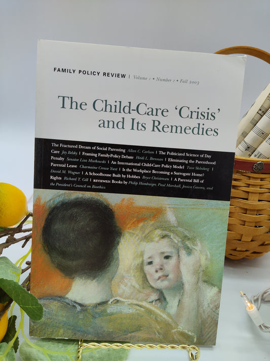 The Child-Care 'Crisis' and Its Remedies Volume 1
