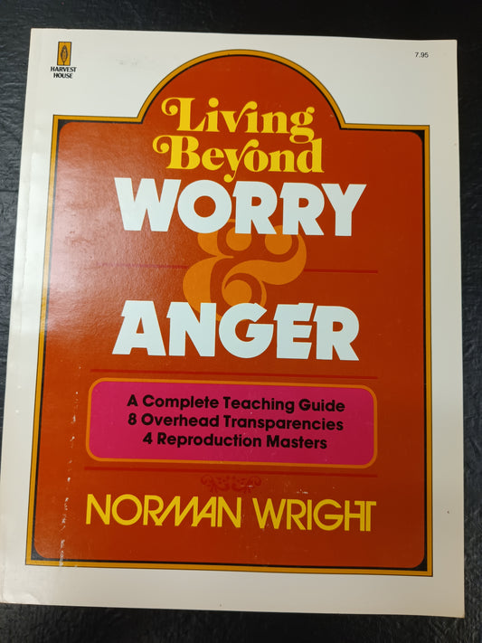 Living Beyond Worry & Anger